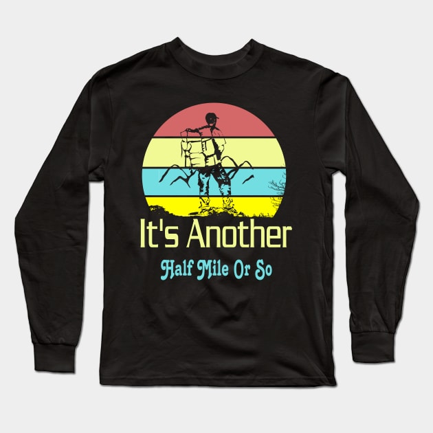 It's another half mile or so Long Sleeve T-Shirt by khalid12